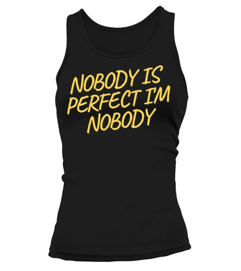 NOBODY IS PERFECT IM NOBODY Tank top Woman