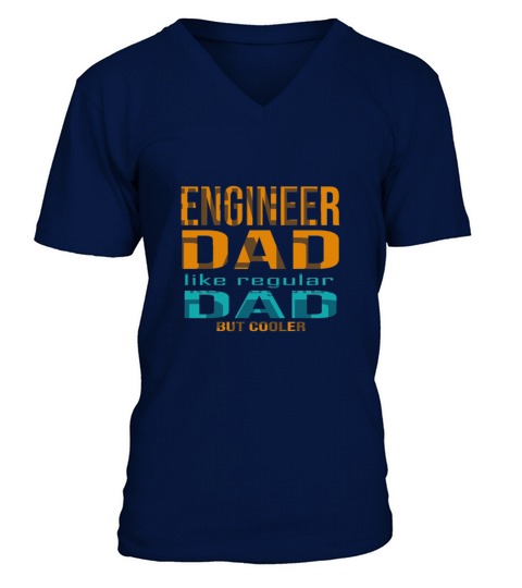 Engineer Dad like regular Dad but cooler V-Neck T-shirt