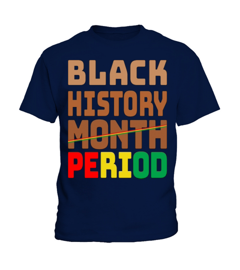 Black History Month Period Melanin African Kids T-Shirt