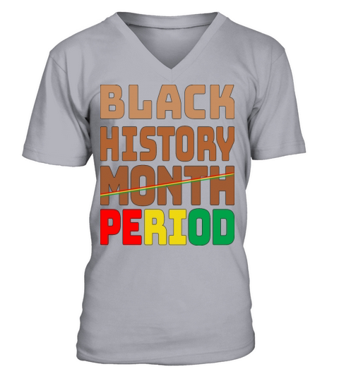 Black History Month Period Melanin African V-Neck T-shirt