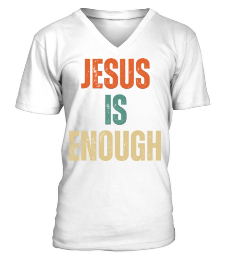 Jesus Is Enough - Christian Quotes Inspirational V-Neck T-shirt