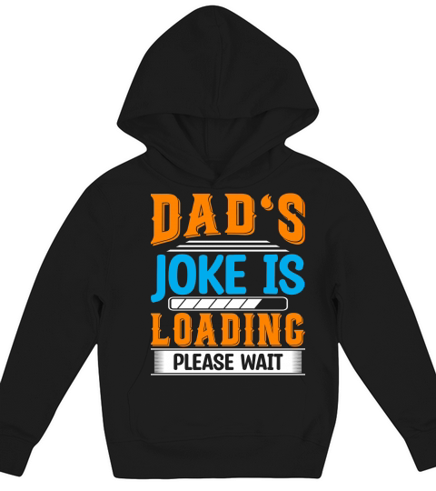 Dads joke is loading please wait Kids Hoodie