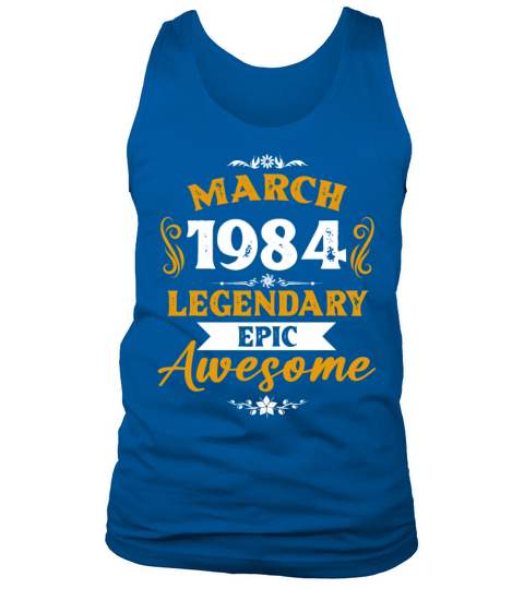 March 1984 Legendary Birthday Present Tank Top Unisex
