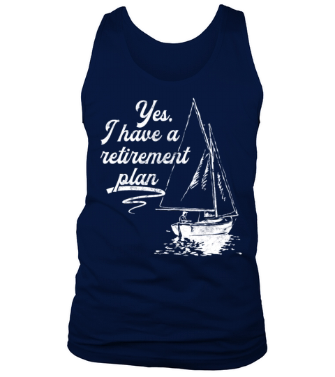 Sailing Retirement Plan Retired Sailor Sailboat Tank Top Unisex