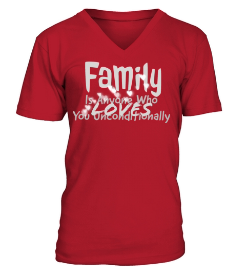 Family Is Anyone Who Loves You Unconditionally V-Neck T-shirt