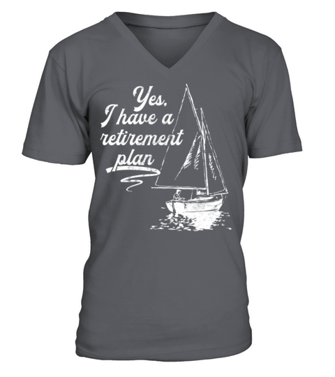 Sailing Retirement Plan Retired Sailor Sailboat V-Neck T-shirt
