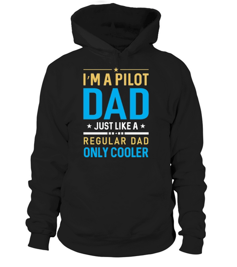 Im A Pilot Dad Just Like A Regular Dad Only Cooler Hoodie Unisex