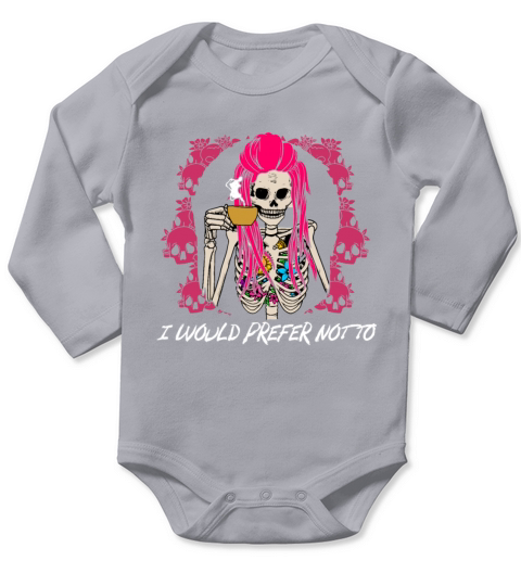 I Would Prefer Not To Couples Sarcastic Lovers Sar Long Sleeve Baby One-Piece