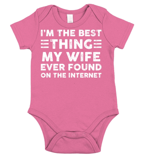 I’m The Best Thing My Wife Ever Found On The Inter Short Sleeve Baby One-Piece
