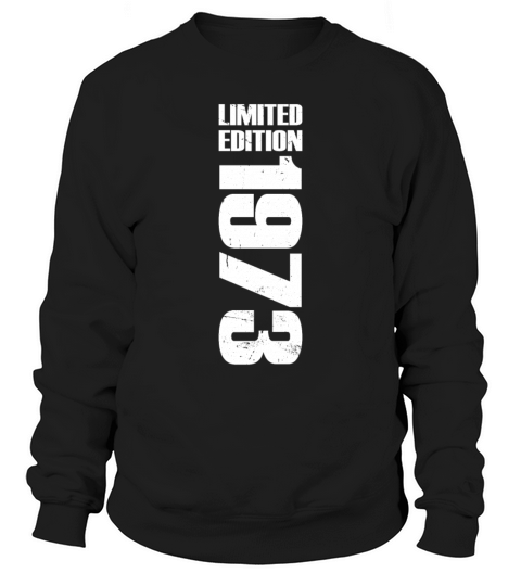 50th birthday vintage 1973 limited edition Sweatshirt Unisex