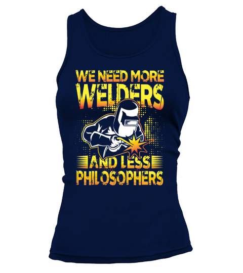 We Need More Welders and Less Philosophers for a Tank top Woman
