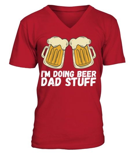 Im doing beer dad stuff V-Neck T-shirt