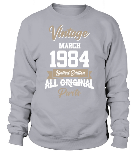 March 1984 Vintage Birthday Present Sweatshirt Unisex