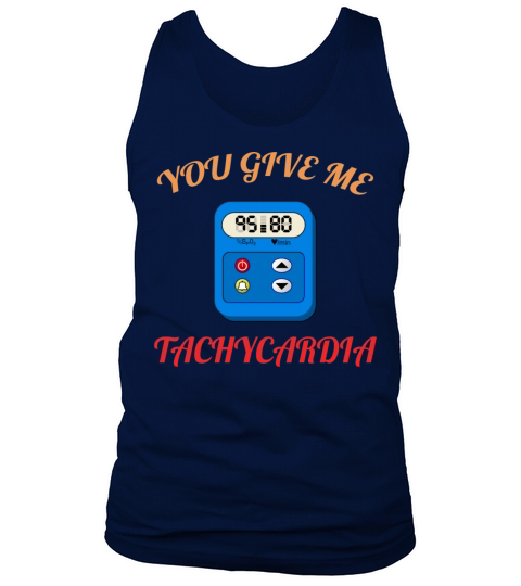 You Give Me Tachycardia Funny Gift Nurse Lover Pha Tank Top Unisex