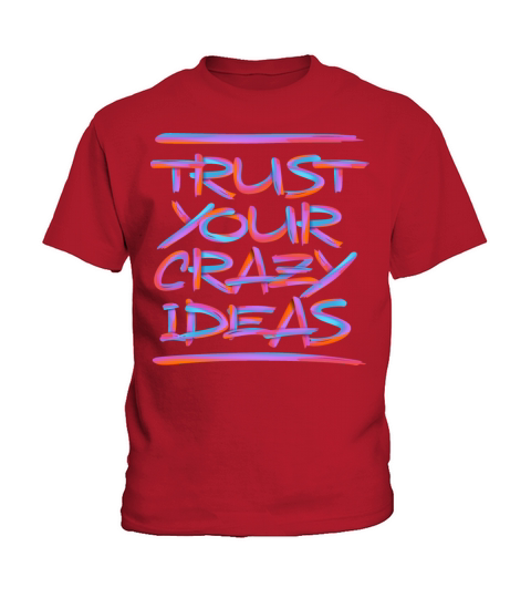 Trust Your Crazy Ideas Brush Lettering Composition Kids T-Shirt