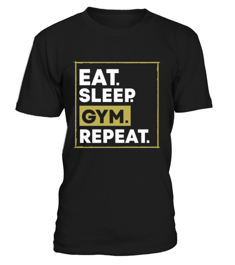 eat sleep gym repeat T-Shirt Unisex