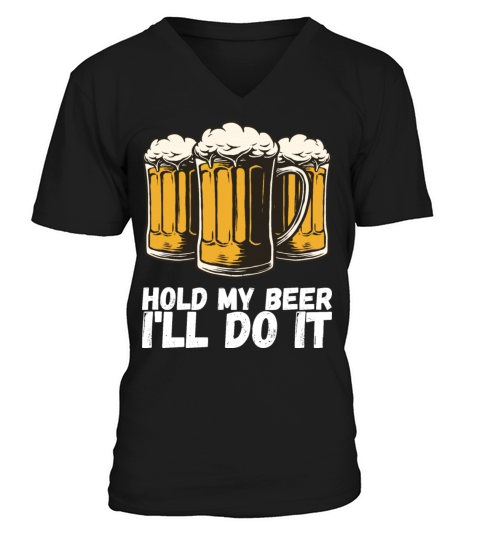 Hold My Beer Ill Do It V-Neck T-shirt
