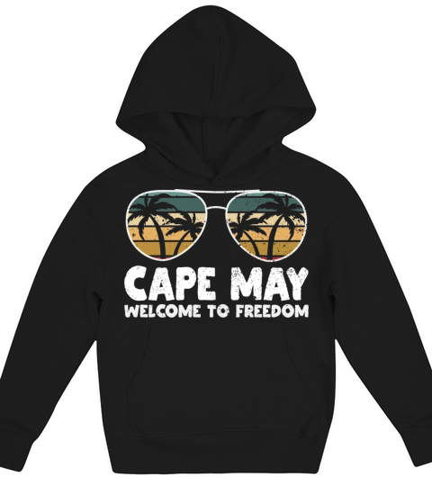 Cape May Welcome to Freedom Vacation Sayings Trip Kids Hoodie