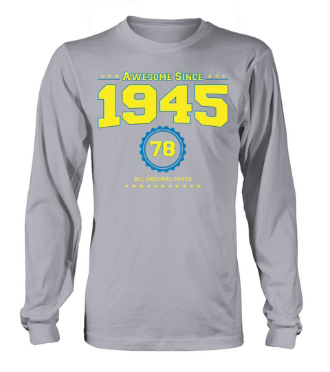 Awesome 1945 Shirt for Men Women 78 Year Old 78th Long sleeved Unisex