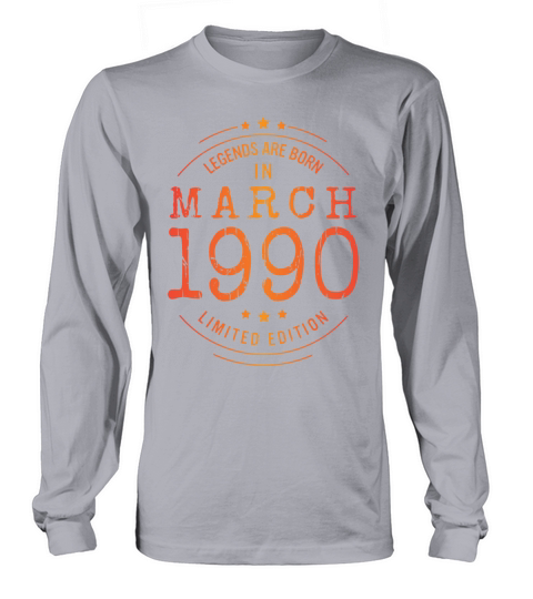 Birthday March 1990 Limited Edition Vintage Long sleeved Unisex
