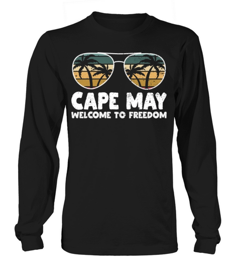 Cape May Welcome to Freedom Vacation Sayings Trip Long sleeved Unisex