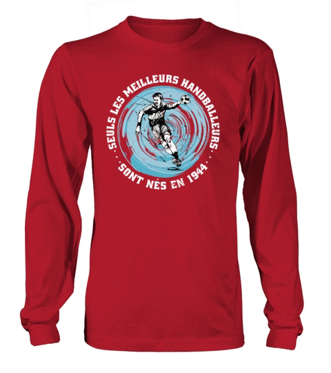 Handballers born in 1944 Birthday Vintage French Long sleeved Unisex