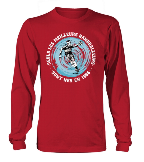 Handballers born in 1986 Birthday Vintage French Long sleeved Unisex
