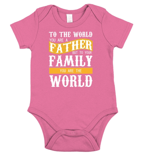 To The World You Are Father But To Your Family You Are The World Short Sleeve Baby One-Piece