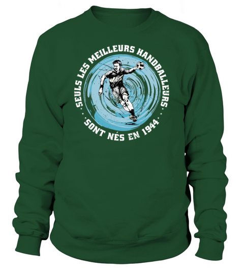 Handballers born in 1944 Birthday Vintage French Sweatshirt Unisex