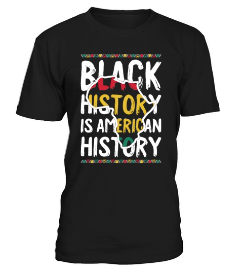Black History Is American History Africa American T-Shirt Unisex