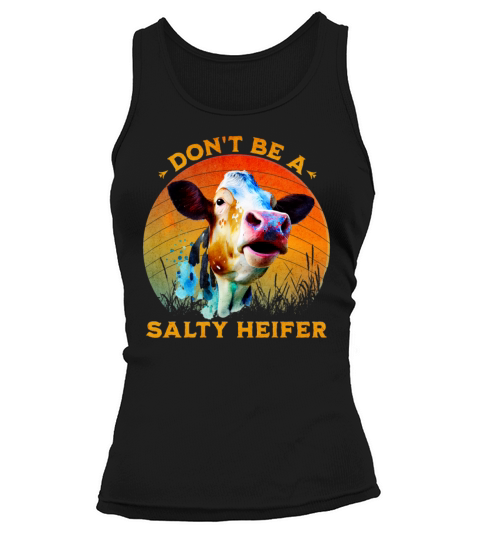 Dont Be A Salty Heifer Cute Cow Tank top Woman
