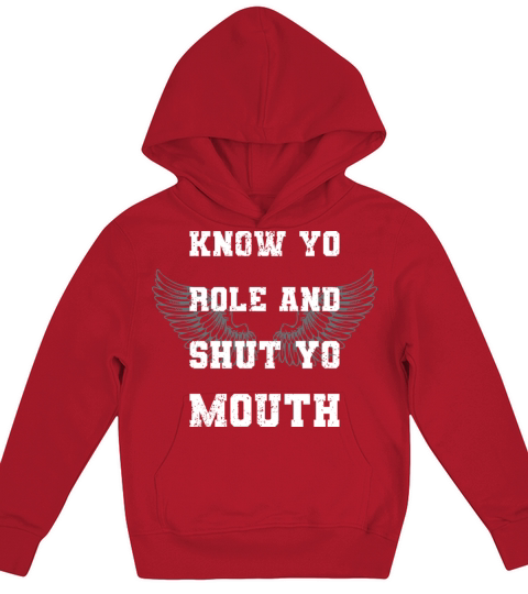 Know Your Role And Shut Yo Mouth Kids Hoodie