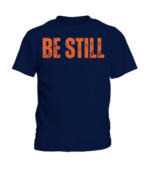Be Still - Christian Quotes Inspirational Kids T-Shirt