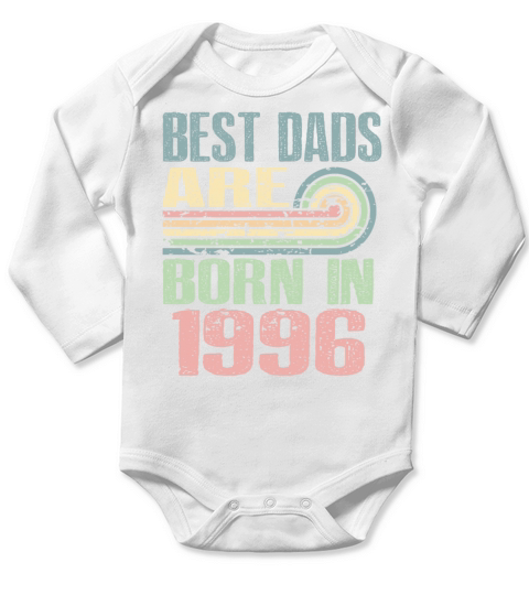 Best Dads Are Born In 1996 27 Years Old 27th Long Sleeve Baby One-Piece
