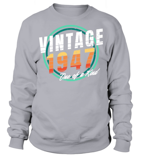Vintage 1947 Shirt for Men Women 76 Year Old 76th Sweatshirt Unisex
