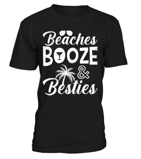 Beaches Booze Besties Friends Spring Break T-Shirt Unisex