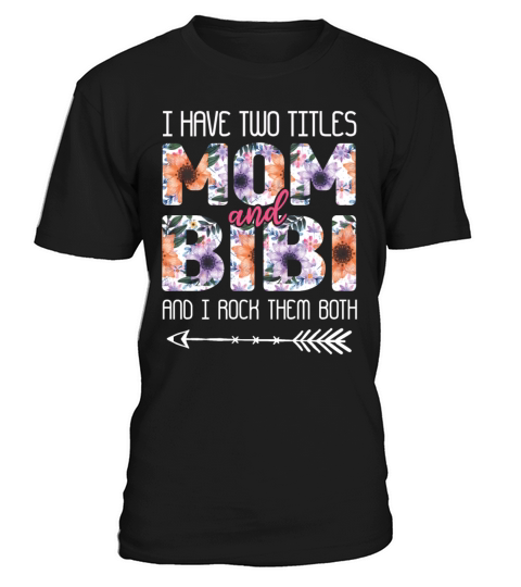 Two Titles Mom Rock Them Both Floral Mothers Day T-Shirt Unisex