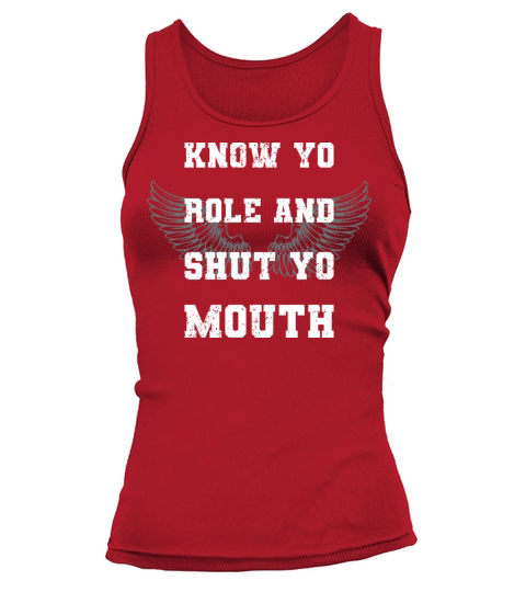 Know Your Role And Shut Yo Mouth Tank top Woman