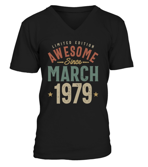 March 1979 Birthday 44 Years Old V-Neck T-shirt