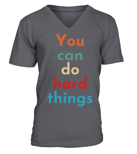 You Can Do Hard Things - Teacher Inspirational V-Neck T-shirt