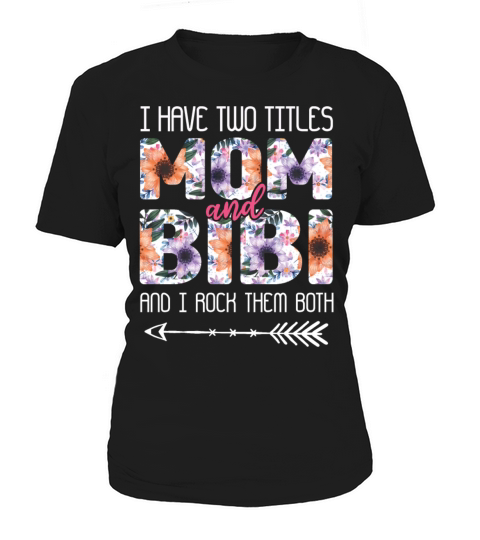 Two Titles Mom Rock Them Both Floral Mothers Day Women's T-Shirt
