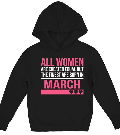 Finest Women Are Born In March Birthday Gift Kids Hoodie