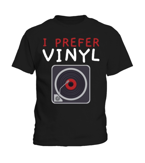 I Prefer Vinyl Record Player Record Collector Kids T-Shirt