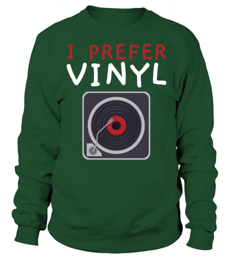 I Prefer Vinyl Record Player Record Collector Sweatshirt Unisex