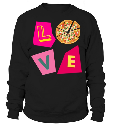 Love pizza Sweatshirt Unisex