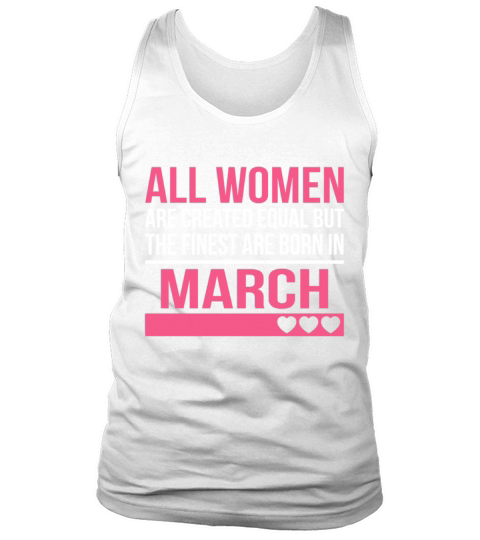 Finest Women Are Born In March Birthday Gift Tank Top Unisex
