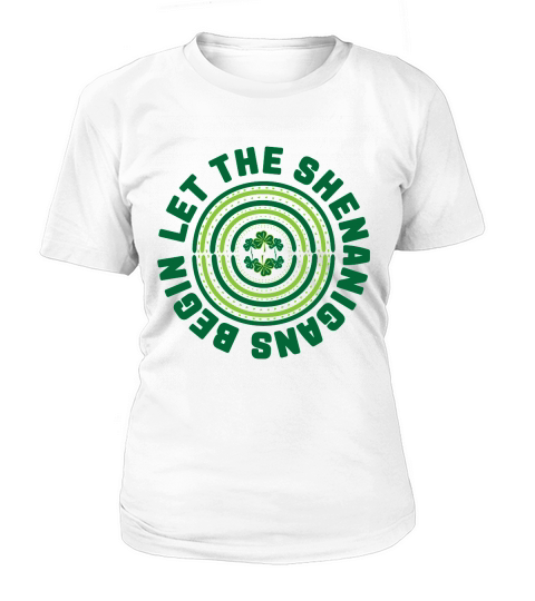 Let the Shenanigans Begin Saint Patricks Day Women's T-Shirt