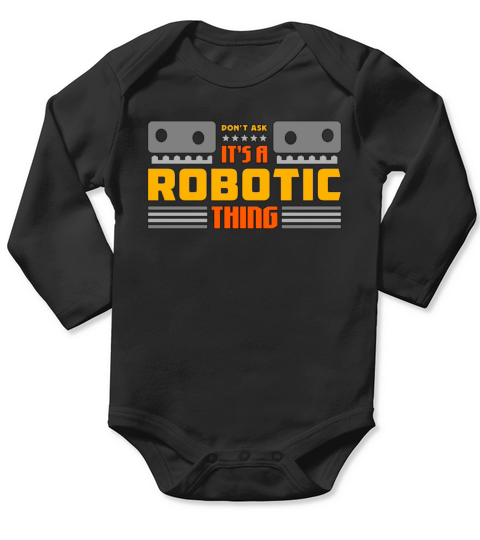 Robotics Its Robotic Thing Automation Engineering Long Sleeve Baby One-Piece
