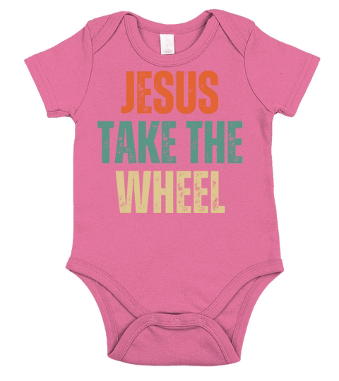 Jesus Take The Wheel - Christian Quotes Short Sleeve Baby One-Piece