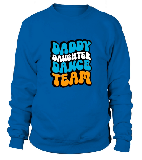 Daddy Daughter Dance Team Sweatshirt Unisex